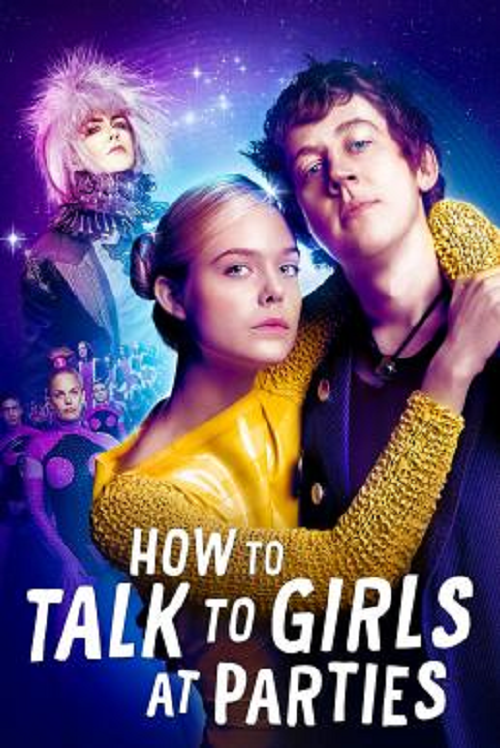 How to Talk to Girls at Parties ฮาว ทู ทอล์ค ทู เกิร์ลส์ ปาร์ตี้: รักพังก์หลุดโลก (2017)
